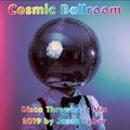 Cosmic Ballroom Disco Throwback Mix 2019