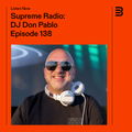 Supreme Radio EP 138 - DJ Don Pablo