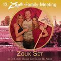 12th Zouk Family Meeting - Zouk Set by LionX, DJane Cat-G and Dj Alexx