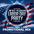 Afrofusion Labour Day Edition  September 1st -Promotional Mix (HITS)