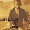4-Hour Deep House Mix by JaBig - DEEP & DOPE 197