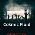 Cosmic Fluid Episode 023 By SHAKIYA
