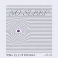 NO_SLEEP W/ NINA ELEKTRICHKA 17th September 2021