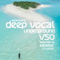 DEEP VOCAL Underground V50 - 'Welcome To Paradise' - July 2020 .