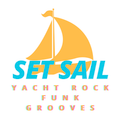 SET SAIL - Yacht Rock & Funk Grooves