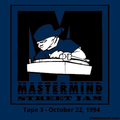 Mastermind Street Jam - Tape 3: October 22, 1994 (Big Kish)