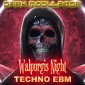Walpurgis Night TECHNO EBM Mix From DJ DARK MODULATOR