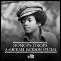 Oonops Drops - A Michael Jackson Special