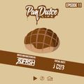 The Pan Dulce Life w/DJ Refresh - Episode 11 Special Guest DJ J Cu3