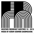 Weather Fremdcast Guestmix 16 - mixed by Kerem Gokmen (Dubmission)