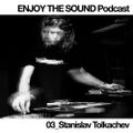 Techno Scene Best Mixes: Stanislav Tolkachev - Enjoy The Sound  (13.02.15)