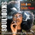 INDIE & NEO FUTURE FLAVAS. Feats: Reuben James, Abi Flynn, Davante Thornton, Elijah Boothe & more...
