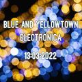 Blue and Yellowtown Electronica show 13.03.22