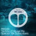 Melodic Techno Mix 2019 Special 10K Subscribers Youtube Ben C & Kalsx , Worakls , Boris Brejcha