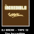 DJ Break Tape #13 [The Incredible]