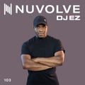 DJ EZ presents NUVOLVE radio 103