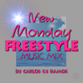 New Monday Freestyle Music Mix - DJ Carlos C4 Ramos