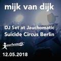 Mijk van Dijk DJ-Set at Jauchomatic, Suicide Circus Berlin, 12.05.2018
