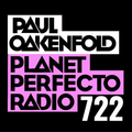 Planet Perfecto 722 ft. Paul Oakenfold