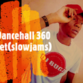 Dancehall 360 Set (slowjams/reggae)