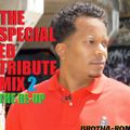 THE SPECIAL ED TRIBUTE MIX 2 THE RE-UP