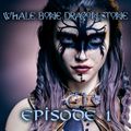 Whale Bone Dragon Stone - Episode 1