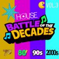 BATTLE OF THE DECADES VOL 3 - HOUSE MIXES - 70s / 80s / 90s & 2000s - NONSTOP PARTYMIX