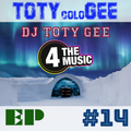 DJ TOTY GEE - 4TM Exclusive - TOTYcoloGEE EP 14