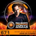 Paul van Dyk's VONYC Sessions 671 - SHINE Ibiza Guest Mix from John 00 Fleming