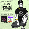 Deep Fix Presents: House Music Matters [16th June 2022]