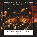 Bakermat presents The Circus #037