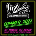DJ LUCKY (SUMMER 2022 CLUB BREAK) NO DROPS