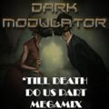 till death do us part megamix(futurepop/synthpop) From DJ DARK MODULATOR