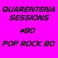 QUARENTENA SESSIONS 80 (POP ROCK 80)