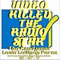 VIDEO KILLED THE RADIO STAR