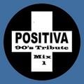 Positiva 90's Tribute Mix 1