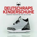 DJ MAD - Deutschraps Kinderschuhe Mix (kompiliert von den Beginnern)