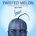 008 Twisted Melon // JULY 2016 // Tantra, Ibiza