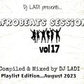 Afrobeats Session - vol 17 (Playlist Edition Aug 2023)
