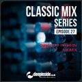 CLASSIC MIX Episode 27 mixed by Nikimix *Short Mix*