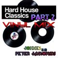 Hard House Classics vinyl mix Part 2 - Mixed by Peter Jankowski & JohnE5