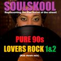 PURE 90s LOVERS ROCK 1&2 (Rub down mix) *FREE DOWNLOAD @....