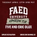 FAED University Episode 159 with Five and Eric Dlux
