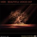 MDB - BEAUTIFUL VOICES 047 (AMBIENT-CHILL MIX)