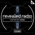 Revealed Radio 289 - Vigel