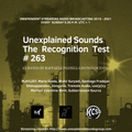 Unexplained Sounds - The Recognition Test # 263