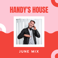 Handy's House June Mix