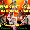 Fire can't cool Dancehall mix (May 2020) Djkingdavidke
