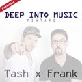 Tash & Frank - Deep Into Music Mixtape