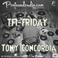 Tony Concordia - Profound Radio TFI Fridays Deep in the Mix 3.